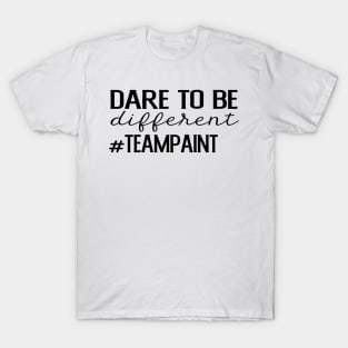 Dare to Be Different Team Paint - Black T-Shirt